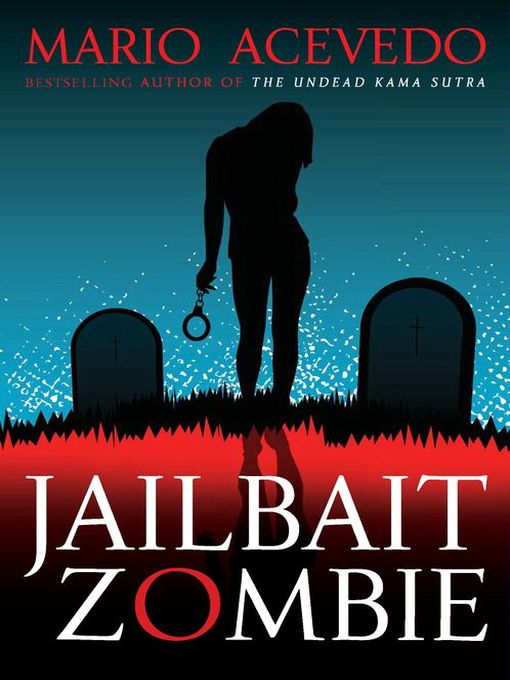 Title details for Jailbait Zombie by Mario Acevedo - Available